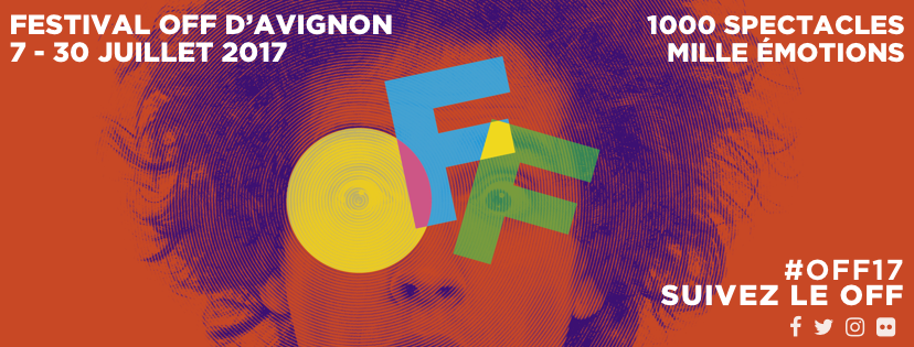 FESTIVAL OFF AVIGNON 2017