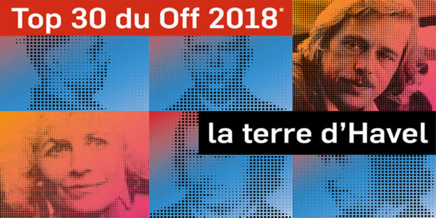 IMAGE-MISE-EN-AVANT-LA-TERRE-D’HAVEL-AVIGNON-OFF-2019